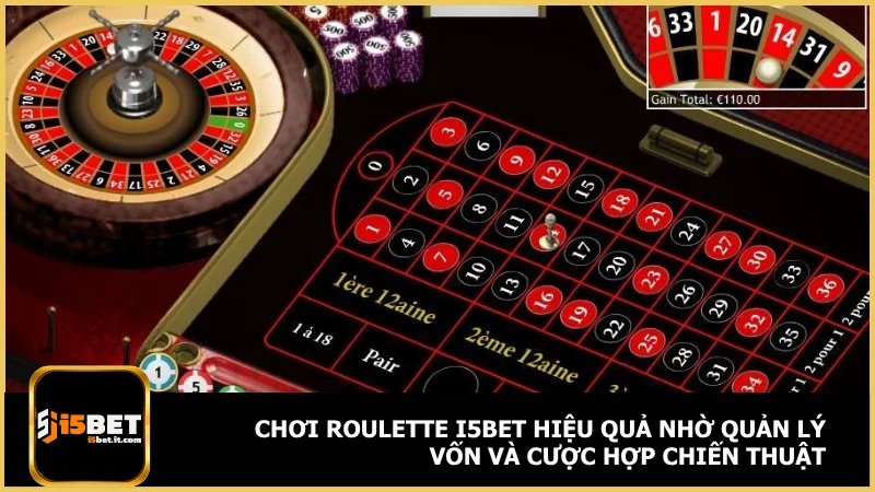 Cách chơi roulette chuẩn xác và hiệu quả tại i5bet 5 Chơi roulette i5bet hiệu quả nhờ quản lý vốn và cược hợp chiến thuật