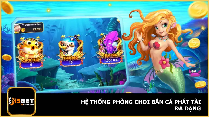 Bắn Cá Phát Tài – Trải Nghiệm Game Bắn Cá Siêu Lợi Nhuận 4 Người chơi tại i5bet có thể lựa chọn phòng Bắn Cá Phát Tài phù hợp với ngân sách