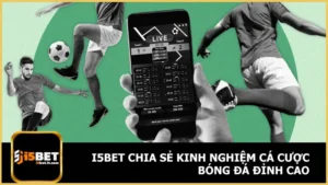 i5bet Chia Sẻ Kinh Nghiệm Cá Cược Bóng Đá Đỉnh Cao
