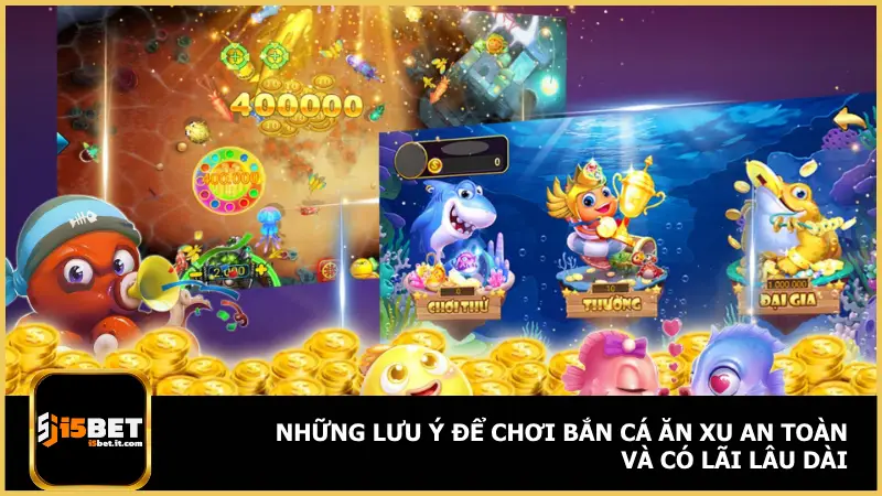 Bắn Cá Ăn Xu Tại i5bet - Chơi Vui Tay, Tiền Về Đầy Tài Khoản 5 Nhiều người chơi có kinh nghiệm tại i5bet đã rút ra một số nguyên tắc để duy trì hiệu quả