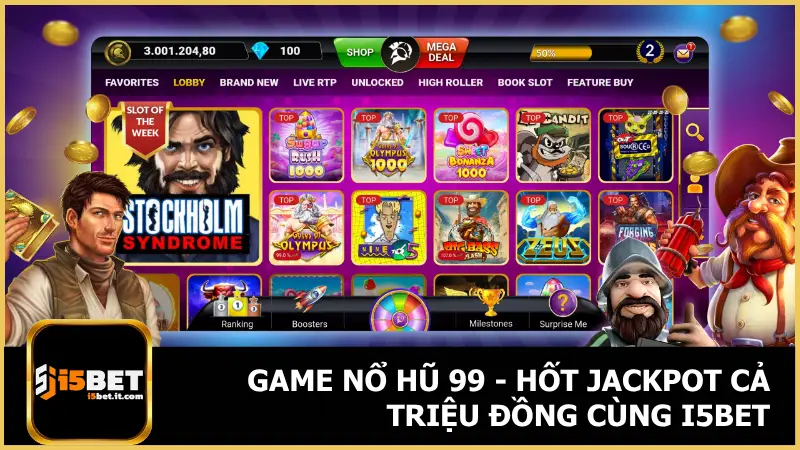 Game Nổ Hũ 99 - Hốt Jackpot Cả Triệu Đồng Cùng i5bet 3 Game Nổ Hũ 99 - Hốt Jackpot Cả Triệu Đồng Cùng i5bet