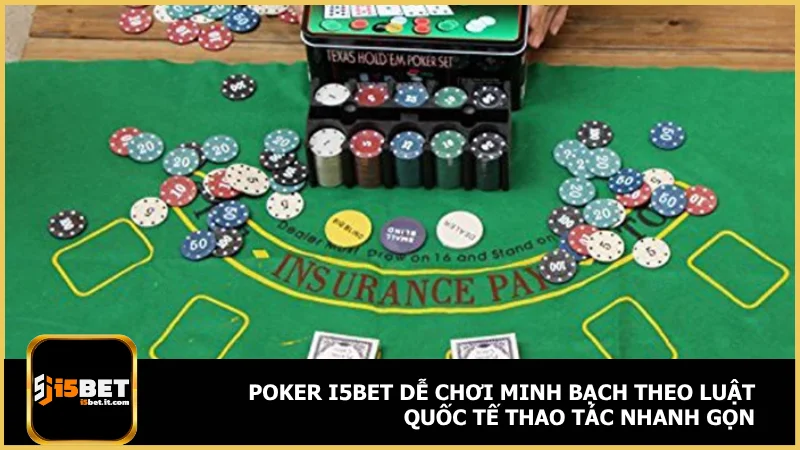 Poker i5bet - Nền tảng poker online uy tín và sôi động 4 Poker i5bet dễ chơi minh bạch theo luật quốc tế thao tác nhanh gọn