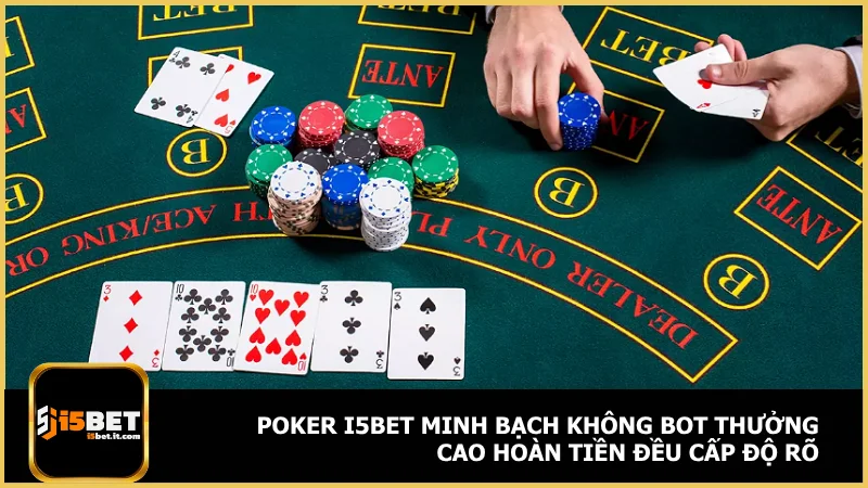 Poker i5bet - Nền tảng poker online uy tín và sôi động 2 Poker i5bet minh bạch không bot thưởng cao hoàn tiền đều cấp độ rõ