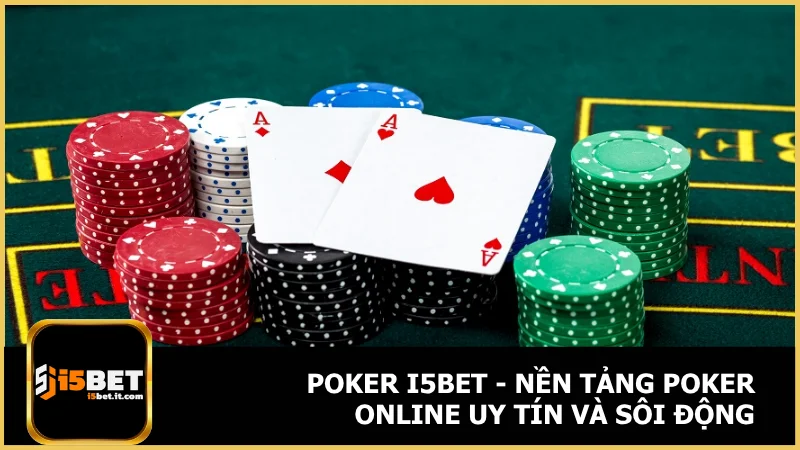 Poker i5bet - Nền tảng poker online uy tín và sôi động 1 Poker i5bet - Nền tảng poker online uy tín và sôi động