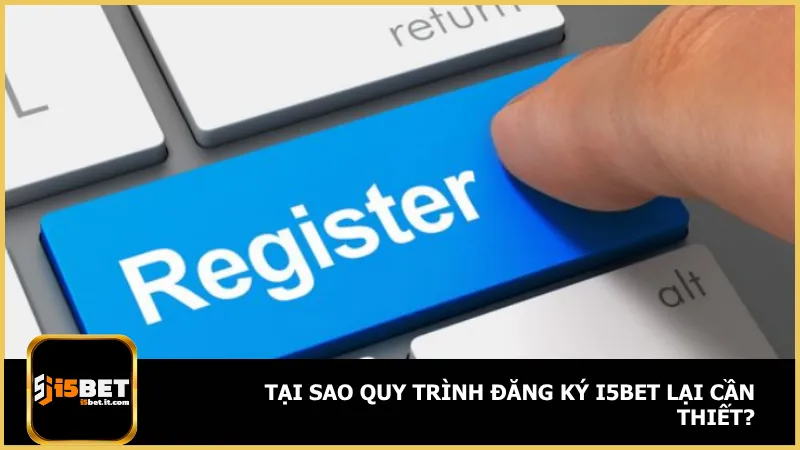 Đăng Ký I5Bet 1 Quy trình đăng ký i5bet đảm bảo xác thực danh tính, bảo mật giao dịch và tuân thủ quy định pháp lý